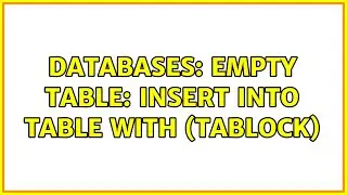 Databases: Empty Table: Insert into Table WITH (TABLOCK)