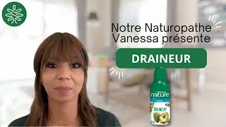 Le draineur liquide de Boutique Nature pr&eacute;sent&eacute; par Vanessa, notre naturopathe