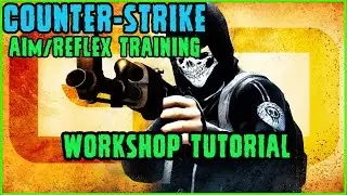 Counter-Strike Global Offensive - Aiming/Reflex/Workshop Tutorial