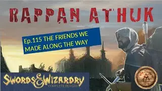 Rappan Athuk Ep115 - Swords & Wizardry Complete Revised | The friends we made along the way