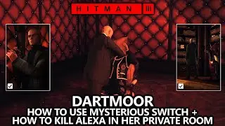 Hitman 3 Dartmoor - How to Use Mysterious Switch & Kill Alexa Private Room - Dog Secrets Challenge