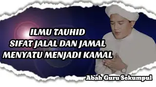Tauhid Jalalullah dan Jamalullah | ceramah guru Sekumpul #abahgurusekumpul #nasehat #ceramah