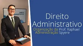 DIREITO ADMINISTRATIVO - Organiza&ccedil;&atilde;o da Administra&ccedil;&atilde;o P&uacute;blica -  Parte I