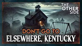 The Lost Town of Elsewhere: Kentucky's Forgotten Horror Story