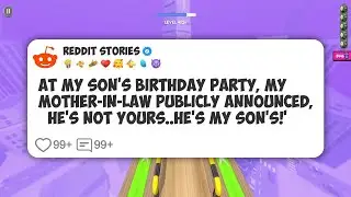 At My Son&rsquo;s Birthday Party, My Mother-In-Law Publicly Announced, &lsquo;He&rsquo;s Not Yours. He&rsquo;s My #reddit 