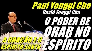 Paul Yonggi Cho: O PODER DE ORAR NO ESP&Iacute;RITO - Em Portugu&ecirc;s