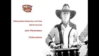 Jeff Prosperie - World Drum Corps Hall of Fame 2018 Inductee
