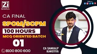 01. CA FINAL SPOM/SCPM | 100 HOURS | MCQ ORIENTED BATCH by CA SANKALP KANSTIYA
