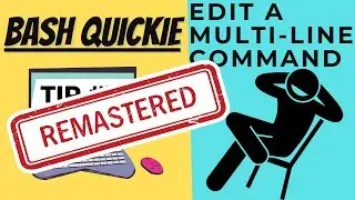 Edit Multi-line Commands in Bash (REMASTERED)