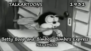 Bimbo & Betty Boop Cartoon: Bimbo's Express (1931) | Full Episode | Classic Cartoon