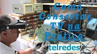Como Consertar TV de Tubo  na Prática