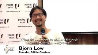 Young NTUC CROSSROADS - Bjorn Low, Co-founder of Edible Gardens