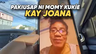 PAKIUSAP NI MOMY KUKİE KAY JOANA!!