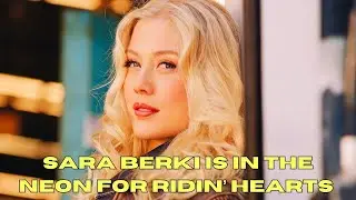 INTERVIEW: Sara Berki is In the Neon for Ridin’ Hearts