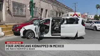 Man kidnapped in Mexico is from Myrtle Beach, family member says