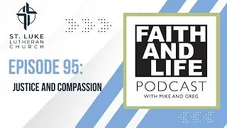 Episode 95: Justice and Compassion