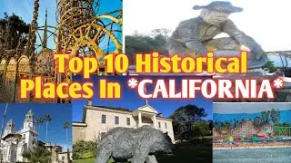 Most 10 beautiful historical places in the CALIFORNIA. Historical places in the CALIFORNIA.