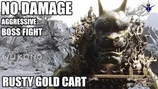 RUSTY GOLD CART NO DAMAGE NO HIT BOSS FIGHT GUIDE BLACK MYTH WUKONG CHAPTER 5 BOSS FIGHT