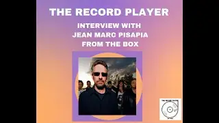 The Record Player Interview with Jean Marc Pisapia from The Box
