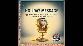 RRP Episode 90 &ndash; Holiday Message: Rest, Reflection, and Recovery During the Holidays