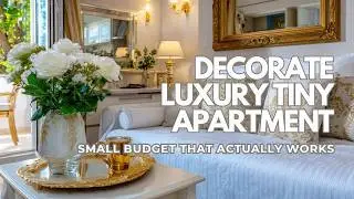 How to Decorate a Tiny Apartment: Luxury Style on a Small Budget That Actually Works