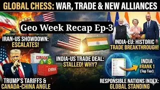 Iran&ndash;US War Tensions, India&ndash;EU Mega Deal & Global Trade Wars | Geo Week Recap