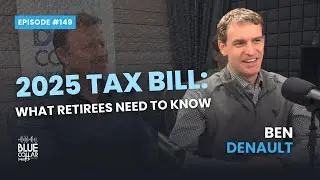 The 2025 Tax Bill: What Those Preparing for Retirement and Retirees Need to Know Now
