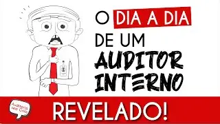 [REVELADO]: Como é o dia a dia de um AUDITOR INTERNO!