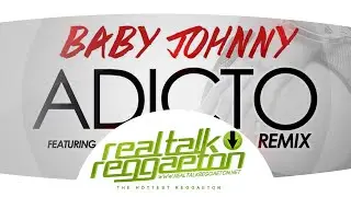 Baby Johnny Ft. Genio El Mutante - Adicto (Official Remix)