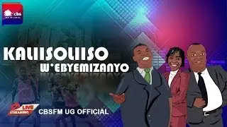 CBSFMLIVENOW | KALIISOLIISO W'EBYEMIZANNYO MU BWAKEDDE MPULIRA 05 l 02 l 2026 #cbsfmlambula