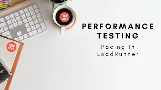 #8 Performance Testing: Pacing in LoadRunner(2020)