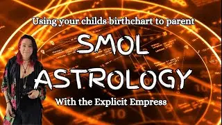SMOL ASTROLOGY -PART ONE : Sun Signs - CAPRICORN: Birth Charts as a cheat code to parenting.Kids