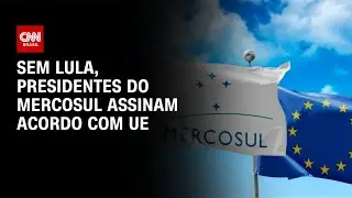 Sem Lula, presidentes do Mercosul irão ao Paraguai assinar acordo com UE | BASTIDORES CNN