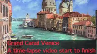 Grand Canal Venice, a time-lapse video oil painting demo, start to finish!