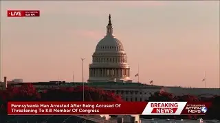 Pennsylvania man arrested, accused of threatening to kill member of Congress
