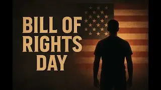 Bill of Rights Day | The Power of American Freedom | A Tribute to Liberty & Rights