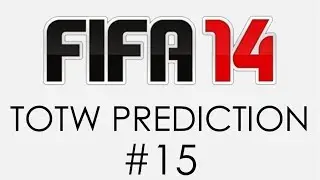 FIFA 14 | TOTW PREDICTION | #15