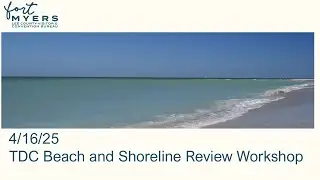 4/16/25 Tourist Development Council Beach and Shoreline Review Workshop