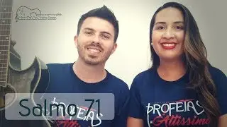 Salmo 71 - As nações de toda a terra hão de adorar-vos, ó Senhor!