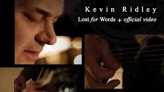 Kevin Ridley - Lost for Words (Official Video)