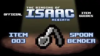 Official TBOI Item Guides No. 003: Spoon Bender