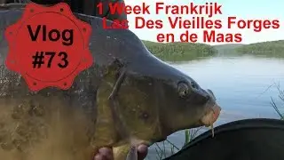 Vlog #73 1 Week Frankrijk Lac Des Vieilles Forges en De Maas