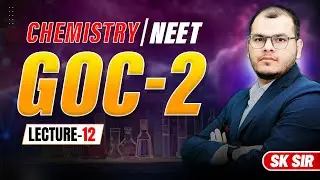 NEET 2026 Preparation | GOC 2 Lec 12 by SK Sir #sksir #neet #goc