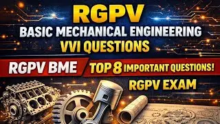 RGPV Basic Mechanical Engineering VVI Questions | RGPV BME Top 8 Important Questions | RGPV Exam 