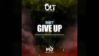 Micheley - Don't Give Up ft. Alcimus Belano, Widler MLM