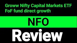 Groww Nifty Capital Markets ETF FoF fund direct growth nfo review
