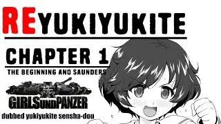 ReYukiyukite CHAPTER 1 || GIRLS UND PANZER YUKIYUKITE DUB