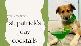 You & Me Time: St. Patricks Day Cocktails