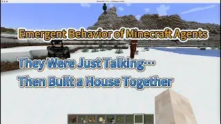 Emergent Behavior of Minecraft Agents: They Were Just Talking… Then Built a House Together