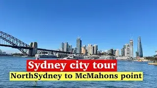 Sydney city tour NorthSydney to McMahons point